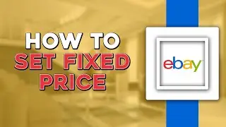 How To Set A Fixed Price For Your Listing On eBay (Quick Tutorial)