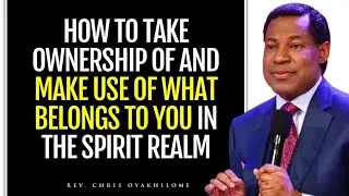 HOW TO TAKE OWNERSHIP AND MAKE USE OF WHAT BELONGS TO YOU IN THE SPIRIT || PASTOR CHRIS OYAKHILOME