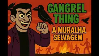 Gangrel Thing – A Muralha Selvagem!