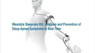 Wearable Sleepcare Kit: Analysis and Prevention of Sleep Apnea Symptoms in Real-Time