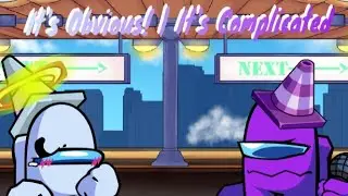 It's Obvious! | It's Complicated