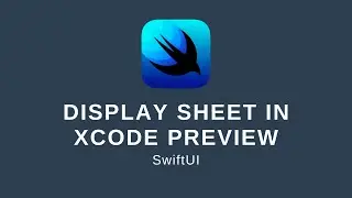 SwiftUI How To Display Sheet In Xcode Preview
