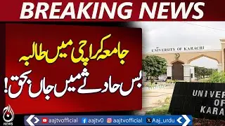 Female Student Di*s in Bus Accident at Karachi University - Pakistan News