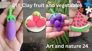 DIY Clay Fruit & Vegetables 🍇🍓🍆🍉 | Easy Clay Craft Ideas | Art and Nature 24 |Subscribe for More 😍
