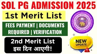 SOL PG Admission 1st Merit List Queries: Fees Payment | Sol PG Admission 2nd Merit List Update 2025