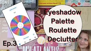 Eyeshadow Palette Declutter Roulette Ep 3