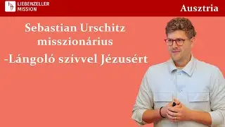 Sebastian Urschitz misszionárius  -Lángoló szívvel Jézusért