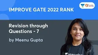 Revision Through Questions - 7 | IMPROVE GATE 2022 RANK | MEENU GUPTA