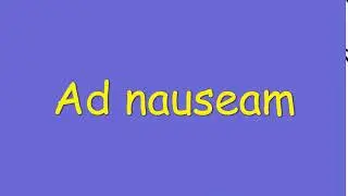 Ad nauseam meaning