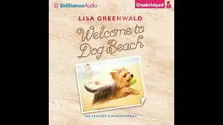 Welcome to Dog Beach by Lisa Greenwald | Full Audiobook