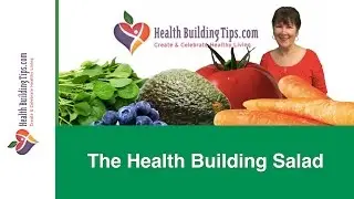 The Health Building Salad: A Health Building Tips Recipe