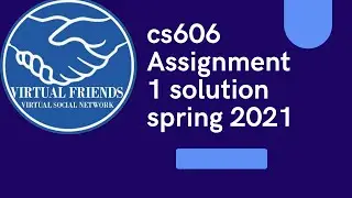 cs606   assignment 1 spring 2021