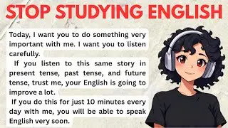 English Reading , Pronunciation and Listening Practice This Story in 3 Tenses & Speak English 