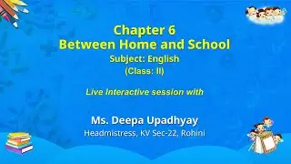 NCERT   Chapter 6 Between Home and School  Subject: English  Class: II  Live