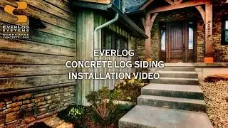 EverLog Concrete Log Siding Installation by EverLog Systems