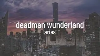 Aries - DEADMAN WUNDERLAND