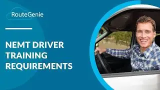 NEMT Driver Training Requirements | RouteGenie