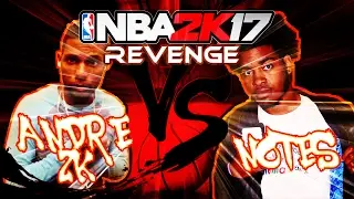 NOTES VS ANDRE2K REVENGE [2K17]
