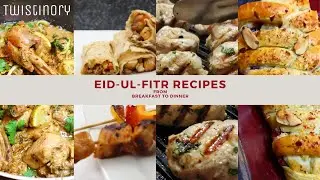 Eid ul Fitr Recipes - Breakfast to Dinner Recipe Ideas