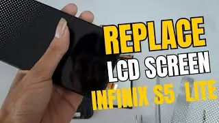 Replace LCD Screen Infinix S5 Lite (ASMR)