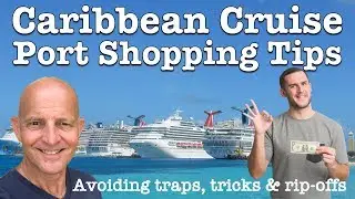 8 Caribbean Cruise Port Shopping Tips. How to avoid traps, tricks and rip-offs