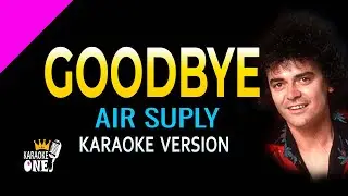 GOODBYE - AIR SUPPLY | Karaoke Version (HD)