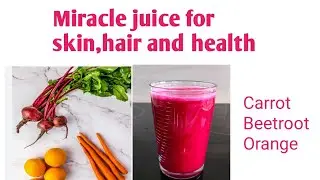 Carrot Beetroot Orange juice🍹 for Hair, Skin and Health😋|Miracle juice for glowing skin in 7 days