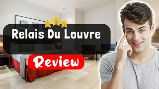Avis sur l'h&ocirc;tel Relais Du Louvre &agrave; Paris&nbsp;: &Agrave; quoi ressemble-t-il vraiment&nbsp;?
