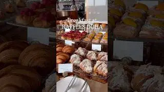 Inside Raffles Doha Breakfast 🥐✨ | Luxury Pastries
