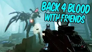 Teo plays Back 4 Blood Beta with friends