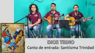 Dios trino -canto para la Solemnidad de la Santísima Trinidad/CANTO DE ENTRADA autor: Paullo Roberto