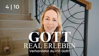 Verhandelst du mit Gott? Neuer Bund vs. Alter Bund! Gott real erleben 4|10