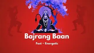 Bajrang Baan - Hanuman Bhakti - Fast & Energetic
