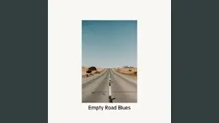 Empty Road Blues