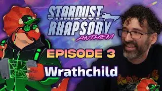 Stardust Rhapsody: Anthem - Ep. 3 | Wrathchild | Sci-Fi D&D