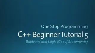 C++ Beginners Tutorial 5 (For Absolute Beginners)