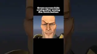 Green Screen Kids crying after seeing the remix button 🗣️