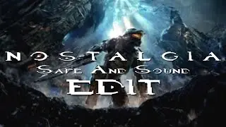 N O S T A L G I A | Safe And Sound - EDIT [ApexM25]