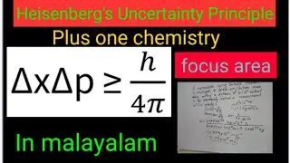 Heisenberg's Uncertainty Principe|Plus one focus area|plus one chemistry malayalam
