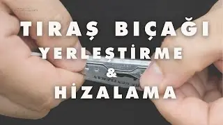Jilet Yerleştirme ve Hizalama - Blade Insertion and Alignment