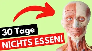 DAS passiert mit deinem Körper, wenn du 30 Tage NICHTS isst!