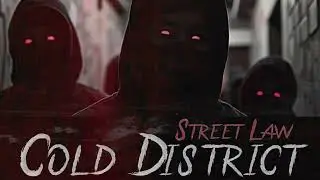 🖤Cold District - Street Law