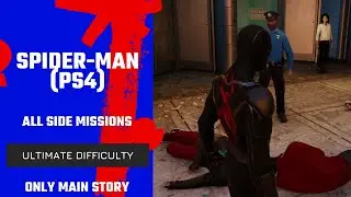 Spider-man (Ps4) NG+Ultimate Difficulty All Side MissionsGamePlay(No Commentary,NoEdition,WithFails)