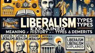 Liberalism - Meaning, History, Principles, Types, Merits and Demerits#politicalscience#polity#ballb