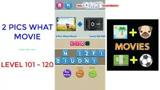 2 Pics what movie Level 101 - 120 Walkthrough | SkillGameWalkthrough