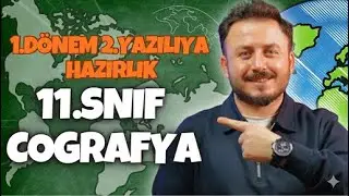 11.sınıf coğrafya 1.d&ouml;nem 2.yazılıya hazırlık