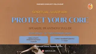 Ps. Anthony Fuller // Protect Your Core