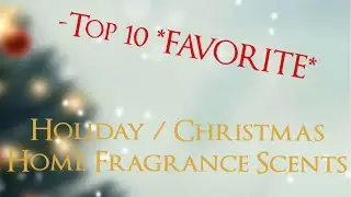 Top Ten *FAVORITE* Holiday / Christmas Home Fragrance Scents 🎄 #christmascandles #bestxmasscents
