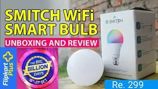 ₹299 WiFi SMART BULB SMITCH | Google Assistant , Alexa | Unboxing And Setup Made In India