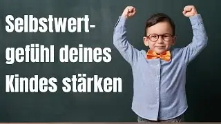 Dinge, die jedes Kind von seinen Eltern hören sollte, um sein Selbstwertgefühl zu stärken